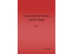 9783750298088 - Lunas Welt der Wunder und der Magie - Jessica Görner Kartoniert (TB)