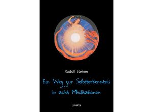 9783750298163 - Ein Weg zur Selbsterkenntnis des Menschen in acht Meditationen - Rudolf Steiner Kartoniert (TB)