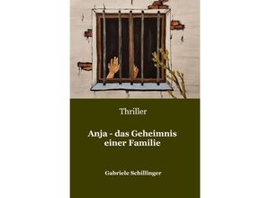 9783750298613 - Anja - Das Geheimnis einer Familie - Gabriele Schillinger Kartoniert (TB)