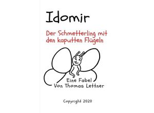 9783750298811 - Idomir der Schmetterling mit den kaputten Flügeln - Thomas Lettner Kartoniert (TB)