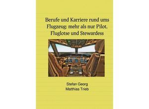 9783750299405 - Berufe und Karriere rund ums Flugzeug mehr als nur Pilot Fluglotse und Stewardess - Stefan Georg Kartoniert (TB)