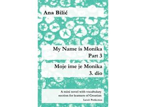 9783750299443 - My Name is Monika - Part 3   Moje ime je Monika - 3 dio - Ana Bilic Kartoniert (TB)