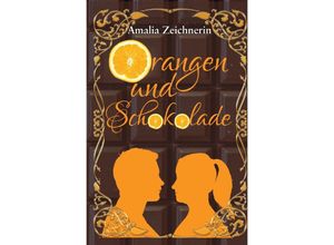 9783750299863 - Orangen und Schokolade - Amalia Zeichnerin Kartoniert (TB)