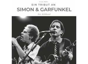 9783750503281 - Ein Tribut an Simon & Garfunkel - Frank Müller Kartoniert (TB)