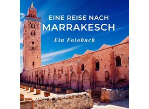 9783750515437 - Eine Reise nach Marrakesch - Tania Sardi Kartoniert (TB)