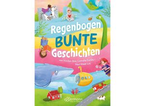 9783751401159 - Regenbogenbunte Geschichten - Kirsten Boie Cornelia Funke Paul Maar Sinem Sasmaz Susanne Weber Mascha Matysiak Maren von Klitzing Regina Feldmann Kathrin Lena Orso Jasmin Schaudinn Astrid Göpfrich Hartmut El Kurdi Martin Baltscheit Gebunden