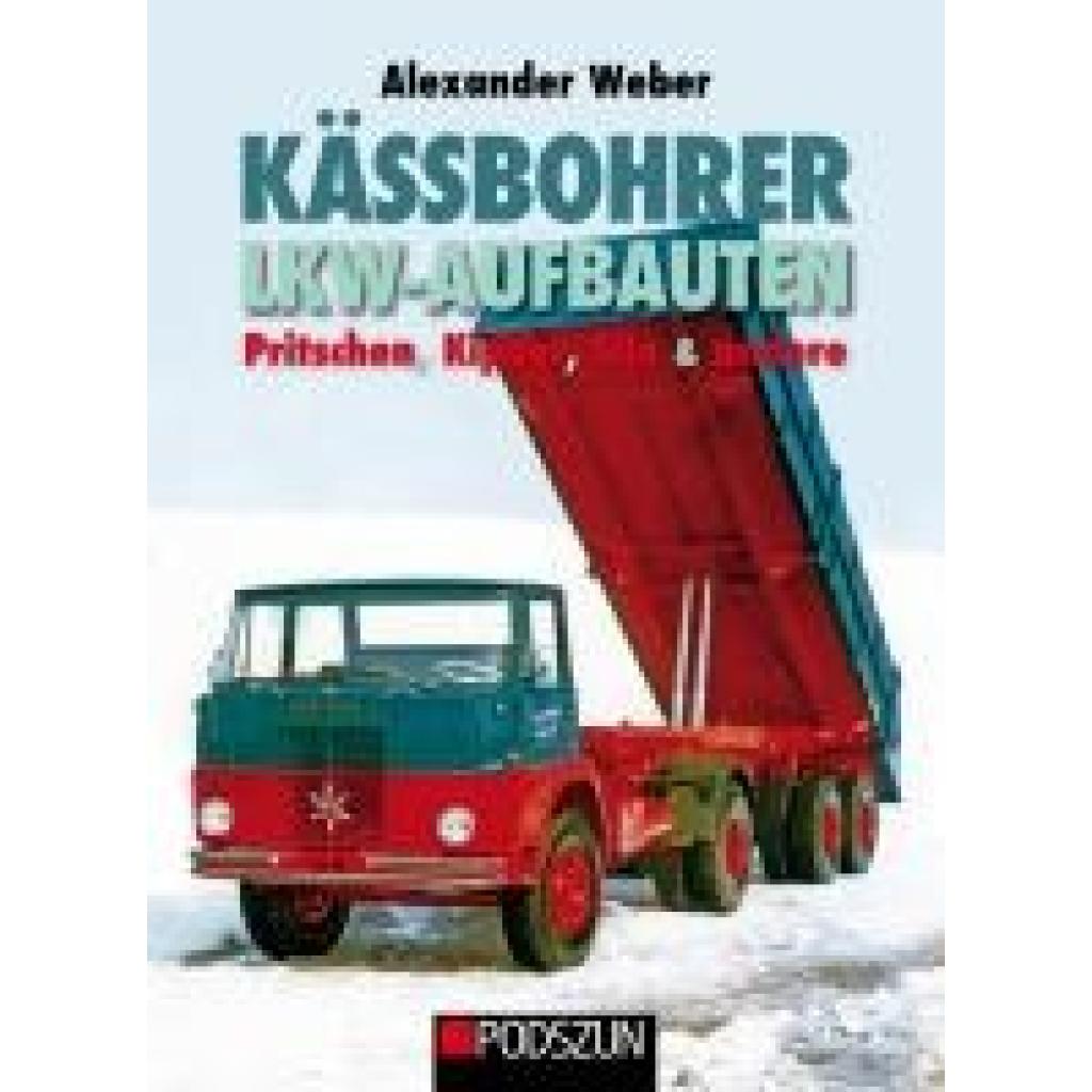 9783751611282 - Weber Alexander Kässbohrer Lkw-Aufbauten Pritschen Kipper Silo und andere