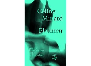 9783751809146 - Plasmen - Céline Minard Gebunden