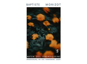 9783751820196 - Arten des Lebendigseins - Baptiste Morizot Gebunden