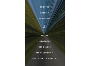 9783751820240 - Kleine Philosophie des Geldes im Augenblick seines Verschwindens - Frank Engster Aldo Haesler Oliver Schlaudt Gebunden