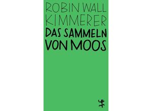 9783751845021 - Das Sammeln von Moos - Robin Wall Kimmerer Kartoniert (TB)