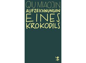 9783751845045 - Aufzeichnungen eines Krokodils - Qiu Miaojin Kartoniert (TB)