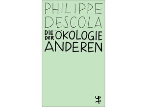 9783751845106 - Die Ökologie der Anderen - Philippe Descola Kartoniert (TB)