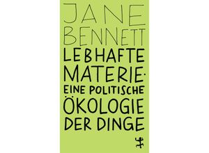 9783751845113 - Lebhafte Materie - Jane Bennett Kartoniert (TB)