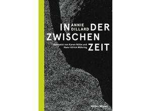 9783751860000 - In der Zwischenzeit - Annie Dillard Gebunden