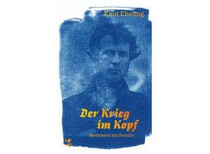 9783751865005 - Der Krieg im Kopf - Knut Ebeling Gebunden