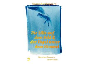 9783751865029 - Die Lilie auf dem Feld und der Vogel unter dem Himmel - Søren Kierkegaard Gebunden