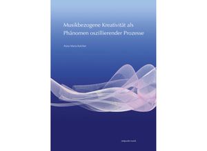 9783752000054 - zeitpunkt musik   Musikbezogene Kreativität als Phänomen oszillierender Prozesse - Anna Maria Kalcher Kartoniert (TB)