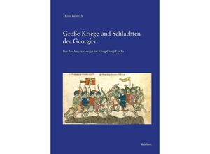 9783752007589 - Große Kriege und Schlachten der Georgier - Heinz Fähnrich Kartoniert (TB)