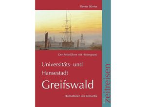 9783752007862 - Universitäts- und Hansestadt Greifswald der Reiseführer - Reiner Sörries Kartoniert (TB)