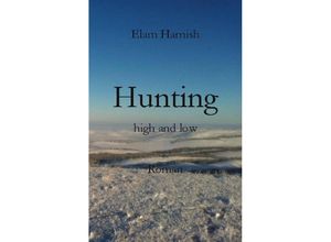 9783752685954 - Hunting high and low - Elam Harnish Kartoniert (TB)