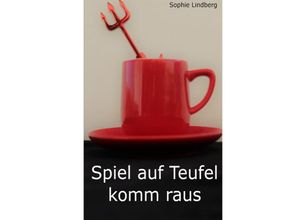 9783752935127 - Spiel auf Teufel komm raus - Sophie Lindberg Kartoniert (TB)