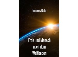 9783752935707 - Erde und Mensch nach dem Weltbeben - INNERES GOLD Kartoniert (TB)