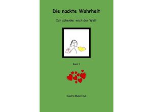 9783752936551 - Die nackte Wahrheit - Sandra Mularczyk Kartoniert (TB)