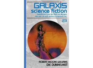 9783752936964 - GALAXIS SCIENCE FICTION Band 23 DIE DUNKELHEIT - Robert Moore Williams Kartoniert (TB)