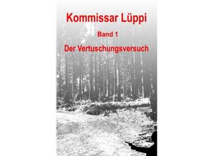 9783752939361 - Kommissar Lüppi   Kommissar Lüppi - Band 1 - Markus Schmitz Kartoniert (TB)