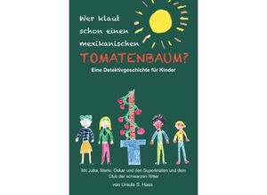 9783752940749 - Wer klaut schon einen mexikanischen Tomatenbaum? - Ursula S Hass Kartoniert (TB)