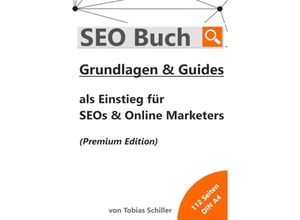 9783752942705 - SEO Buch mit Grundlagen & Guides (Premium Edition) - Tobias Schiller Kartoniert (TB)