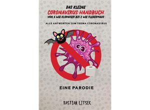 9783752942842 - Das kleine Coronavirus Handbuch - Von A wie Klopapier bis Z wie Fledermaus - Bastian Litsek Kartoniert (TB)