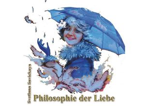 9783752944938 - Philosophie der Liebe - Svetlana Savickaya Kartoniert (TB)