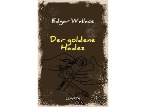 9783752946246 - Der goldene Hades - Edgar Wallace Kartoniert (TB)
