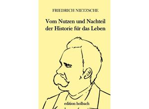 9783752946475 - Vom Nutzen und Nachteil der Historie für das Leben - Friedrich Nietzsche Kartoniert (TB)