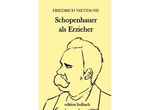 9783752946499 - Schopenhauer als Erzieher - Friedrich Nietzsche Kartoniert (TB)