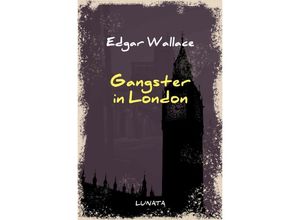 9783752946604 - Gangster in London - Edgar Wallace Kartoniert (TB)