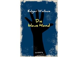 9783752946666 - Die blaue Hand - Edgar Wallace Kartoniert (TB)