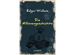 9783752946710 - Die Millionengeschichte - Edgar Wallace Kartoniert (TB)