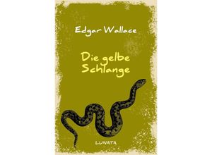 9783752946901 - Die gelbe Schlange - Edgar Wallace Kartoniert (TB)