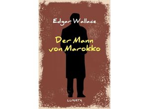 9783752946925 - Der Mann von Marokko - Edgar Wallace Kartoniert (TB)