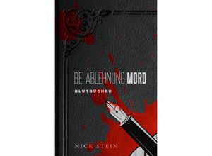 9783752947014 - Bei Ablehnung Mord - Nick Stein Kartoniert (TB)