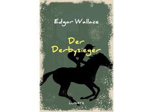 9783752947786 - Der Derbysieger - Edgar Wallace Kartoniert (TB)