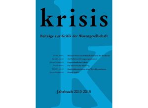 9783752948141 - Krisis - Jahrbuch 2013 - 2015 - Ernst Lohoff Julian Bierwirth Karl-Heinz Lewed Peter Samol Kartoniert (TB)