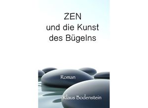 9783752949032 - Zen und die Kunst des Bügelns - Klaus Bodenstein Kartoniert (TB)