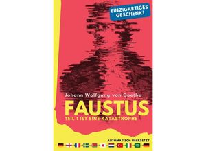 9783752949476 - Faustus Teil 1 ist eine Katastrophe (mehrfach automatisch übersetzt) - Ein einzigartiges Geschenk! - Johann Wolfgang von Goethe Kartoniert (TB)