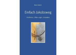 9783752949803 - Einfach Jakobsweg - Rainer Jäckle Kartoniert (TB)