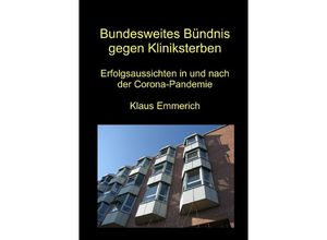 9783752950403 - Bundesweites Bündnis gegen Kliniksterben - Klaus Emmerich Kartoniert (TB)