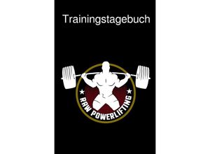 9783752951165 - Trainingstagebuch Krafttraining Dein Fitness Tagebuch zum Ausfüllen für den Muskelaufbau und Kraftaufbau Mit vorgefertigten Vorlagen - Powerlifting check Kartoniert (TB)